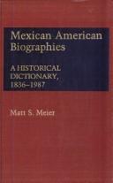 Cover of: Mexican American biographies: a historical dictionary, 1836-1987