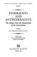 Federalists and antifederalists by John P. Kaminski, Richard Leffler