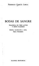 Cover of: Bodas de sangre by Federico Garcia Lorca ; edicion, introduccion y notas, Mario Hernandez.