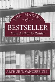 Cover of: The making of a bestseller by Arthur T. Vanderbilt II