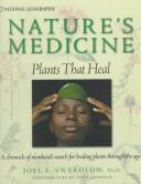 Nature's medicine by Joel L. Swerdlow