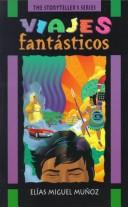 Cover of: Viajes fantasticos by Elias Miguel Muñoz