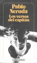 Cover of: Los versos del capitan by Pablo Neruda, Pablo Neruda