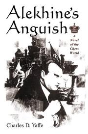 Alekhine's anguish by Charles D. Yaffe