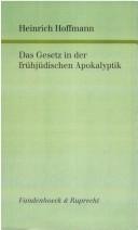 Cover of: Das Gesetz in der frühjüdischen Apokalyptik by Heinrich Hoffmann