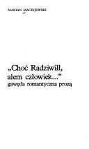 Cover of: "Choć Radziwiłł, alem człowiek.. ": gawęda romantyczna prozą