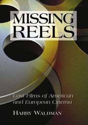 Cover of: Missing reels: lost films of American and European    cinema