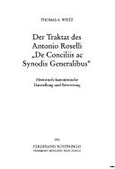 Cover of: Konziliengeschichte. Reihe B, Untersuchungen: Das Traktat des Antonio Roselli "De Conciliis ac Synodis Generalibus"