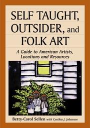 Cover of: Self Taught, Outsider, and Folk Art: A Guide to American Artists, Locations and Resources