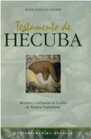 Cover of: Testamento de Hécuba: mujeres e indígenas en la obra de Rosario Castellanos.