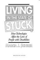 Cover of: Living in the state of stuck by Marcia J. Scherer