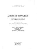 Cover of: Autour de Montaillou, un village occitan: histoire et religiosité d'une communauté villageoise au Moyen Âge : actes du colloque de Montaillou, 25-26-27 août 2000