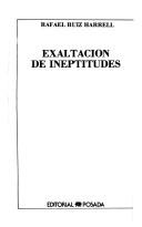 Cover of: Exaltación de ineptitudes by Rafael Ruiz Harrell