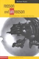 Cover of: Reason and Unreason: Psychoanalysis, Science and Politics (Disseminations--Psychoanalysis in Contexts)