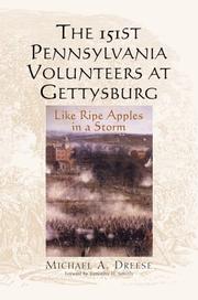 Cover of: The 151st Pennsylvania volunteers at Gettysburg: like ripe apples in a storm