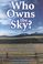 Cover of: Who Owns the Sky?