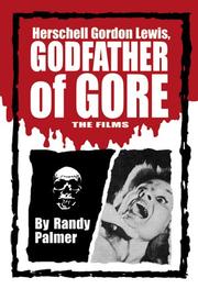 Herschell Gordon Lewis, godfather of gore by Randy Palmer