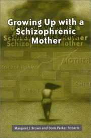 Cover of: Growing up with a schizophrenic mother by Margaret J. Brown, Margaret J. Brown