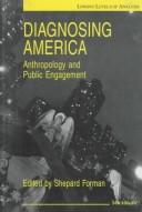 Cover of: Diagnosing America: anthropology and public engagement