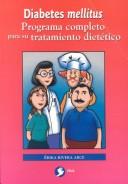 Cover of: Diabetes mellitus: programa completo para su tratamiento dietético