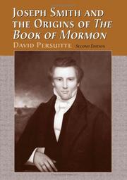 Joseph Smith and the origins of the Book of Mormon by David Persuitte