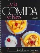 Cover of: Y LA Comida Se Hizo / And the food was made: de dulces y postres / of sweets and desserts