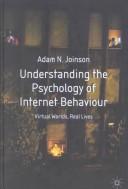 Understanding the psychology of Internet behaviour by Adam N. Joinson