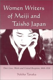 Cover of: Women Writers of Meiji and Taisho Japan: Their Lives, Works and Critical Reception, 1868-1926