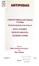 Cover of: Cultural collisions and cultural crossings: psychic borderlands in the works of Julia Alvarez, Manlio Argueta, Alfredo Conde