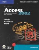 Cover of: Microsoft Access 2002: Comprehensive Concepts and Techniques (Shelly, Gary B. Shelly Cashman Series. Comprehensive.)