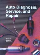 Cover of: Auto Diagnosis, Service, and Repair