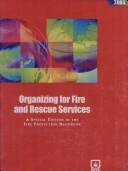 Cover of: Organizing for fire and rescue services: a special edition of the Fire Protection Handbook