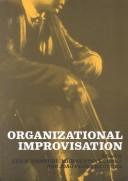 Cover of: Organizational improvisation by edited by Ken N. Kamoche, Miguel Pina e Cunha & João Vieira da Cunha.