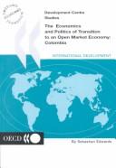 Cover of: The economics and politics of transition to an open market economy: Colombia