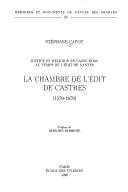 Cover of: Justice et religion en Languedoc au temps de l'Édit de Nantes: la Chambre de l'Édit de Castres (1579-1679)