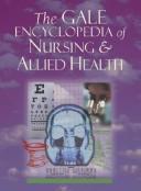 Cover of: The Gale encyclopedia of nursing & allied health | 
