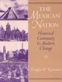 Cover of: The Mexican nation: historical continuity and modern change