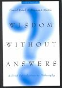 Cover of: Wisdom without answers by Daniel Kolak, Raymond Martin, Daniel Kolak