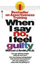Cover of: When I Say No I Feel Guilty by Manuel J. Smith, Manuel J. Smith