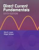 Cover of: Direct Current Fundamentals by Orla E. Loper, Edgar Tedsen, Orla E. Loper, Edgar Tedsen