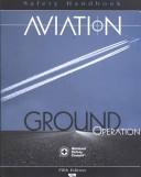 Aviation Ground Operation Safety Handbook by National Safety Council.