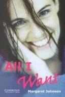 Cover of: All I Want Audio cassette: Level 5 (Cambridge English Readers)