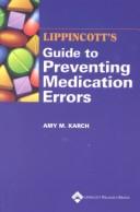 Cover of: Lippincott Guide to Preventing Medication Errors by Amy M. Karch