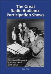 Cover of: The  great radio audience participation shows: seventeen programs from the 1940s and 1950s