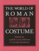 Cover of: The world of Roman costume by edited by Judith Lynn Sebesta and Larissa Bonfante.