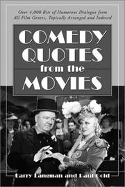 Cover of: Comedy Quotes from the Movies: Over 4,000 Bits of Humorous Dialogue from All Film Genres, Topically Arra  Nged and Indexed (McFarland Classics)