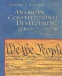 Cover of: American Constitutional Development, Volume 1: The Powers of Government