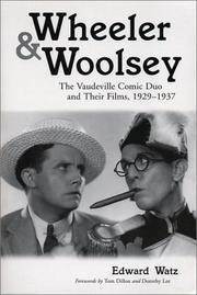 Cover of: Wheeler & Woolsey: The Vaudeville Comic Duo and Their Films, 1929-1937 (McFarland Classics)