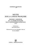 Cover of: Doutes sur la langue francoise: proposez a messieurs de l'academie françoise par un gentilhomme de Province (1674)