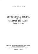 Cover of: Estructura social de la ciudad de Leon (siglos XI-XIII) by Carlos Estepa Díez